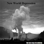 New World Depression : The Last Step of Evolution